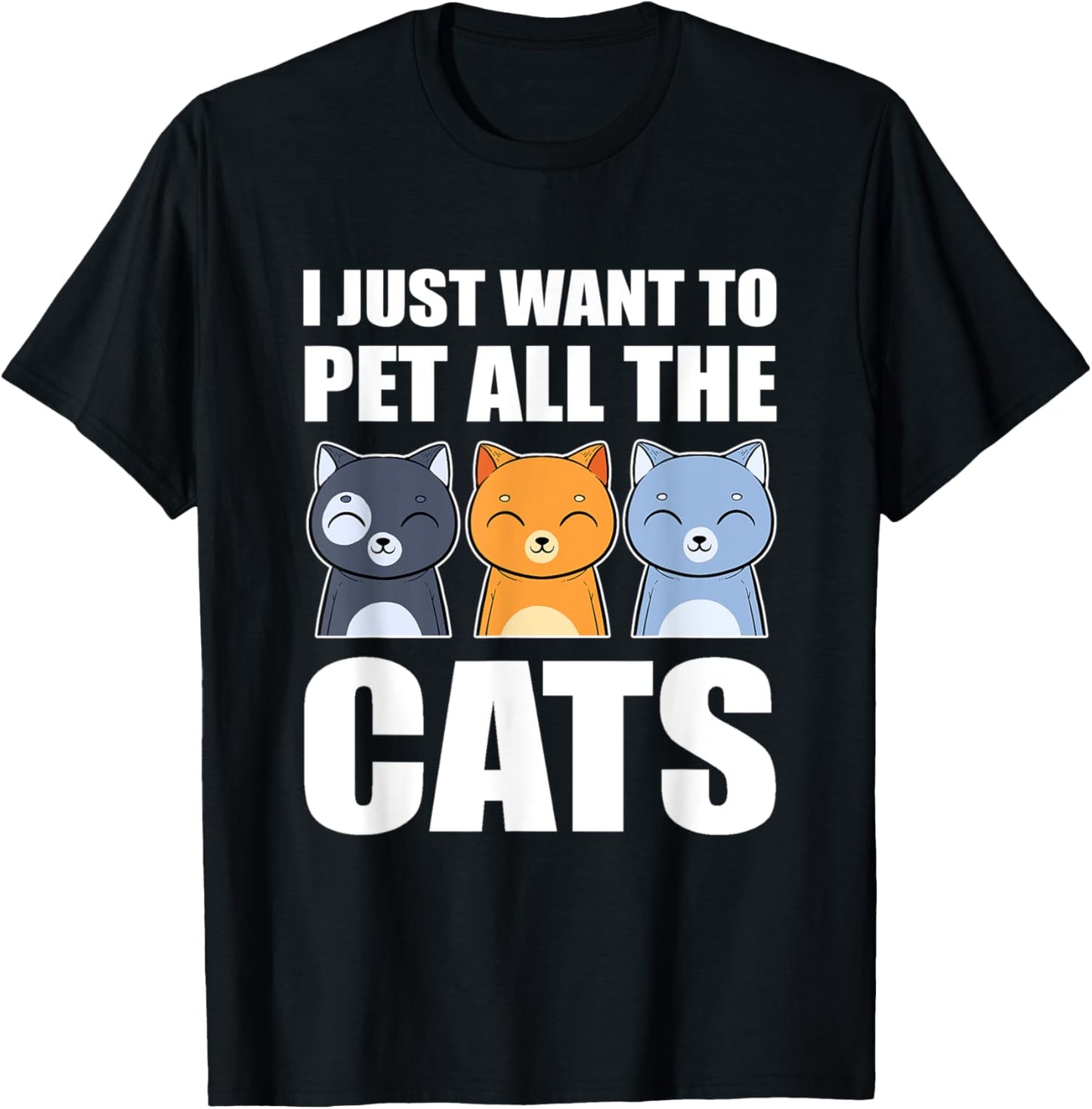 I Just Want To Pet All The Cats Cat Daddy Cat Mom Funny Cat Women Kids T-Shirt - T-Shirt | Black