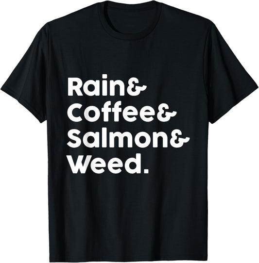 Rain & Coffee & Salmon & Weed | Great Seattle T-Shirt - T-Shirt | Black