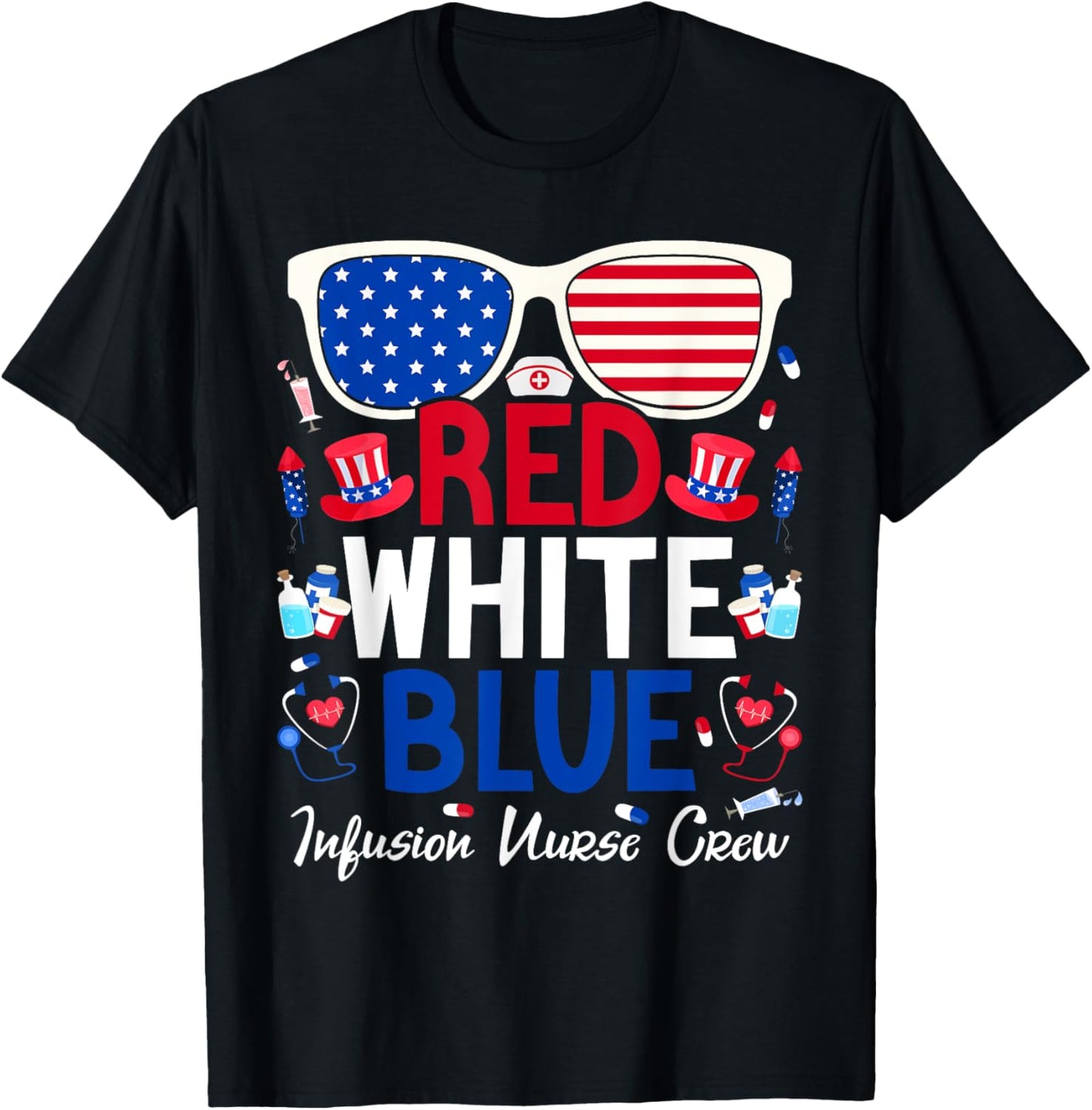 Nurse July 4th Red White Blue Infusion Nurse Crew Patriotic Men T-Shirt - T-Shirt | Black