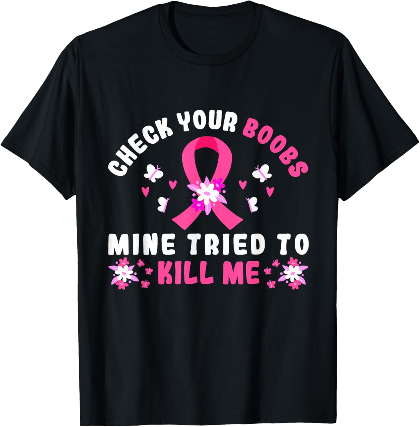 Check Your Boobs Mine Tried To Kill Me T-Shirt - T-Shirt | Black