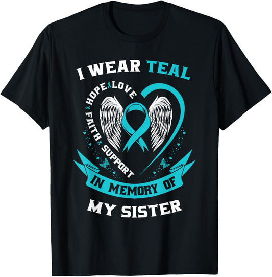 I Wear Teal For My Sister Ovarian Cancer Awareness Ribbon T-Shirt - T-Shirt | Black