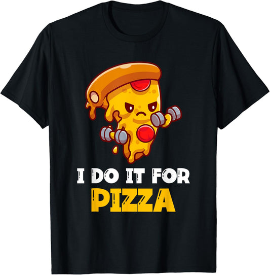I Do It For Pizza Funny Training Workout T-Shirt - T-Shirt | Black