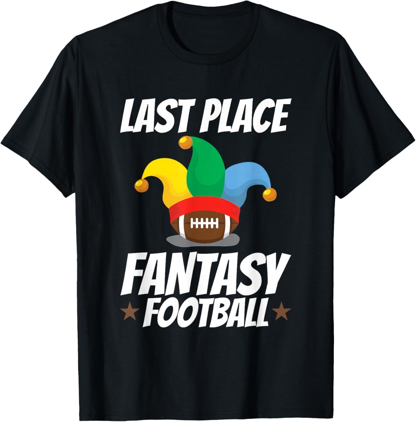 Last Place Fantasy Football T-Shirt - T-Shirt | Black