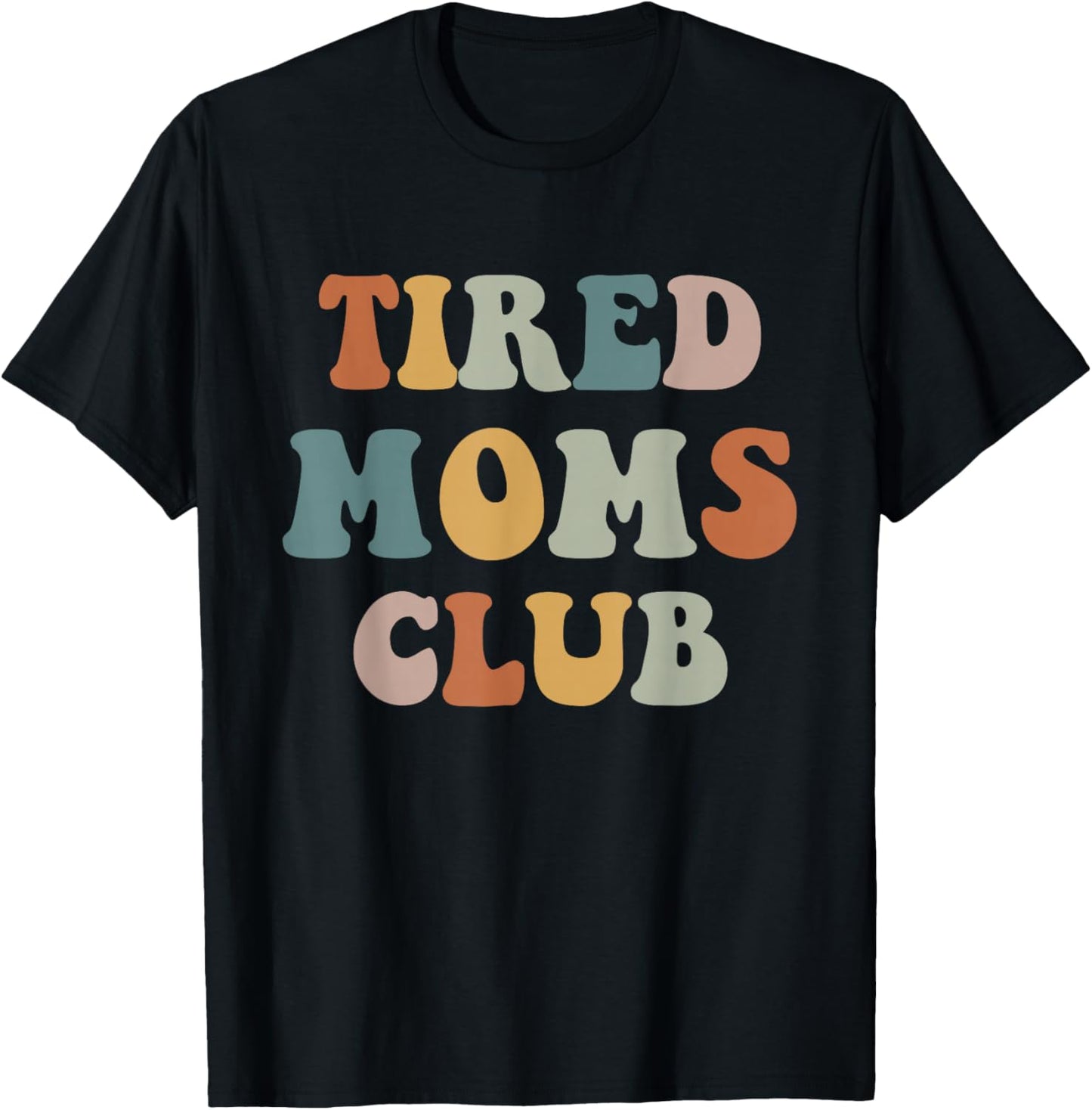 Tired Moms Club T-Shirt - T-Shirt | Black