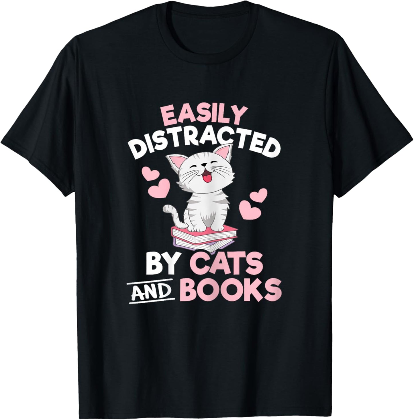 Easily Distracted by Cats and Books Book Lover Women Girls T-Shirt - T-Shirt | Black