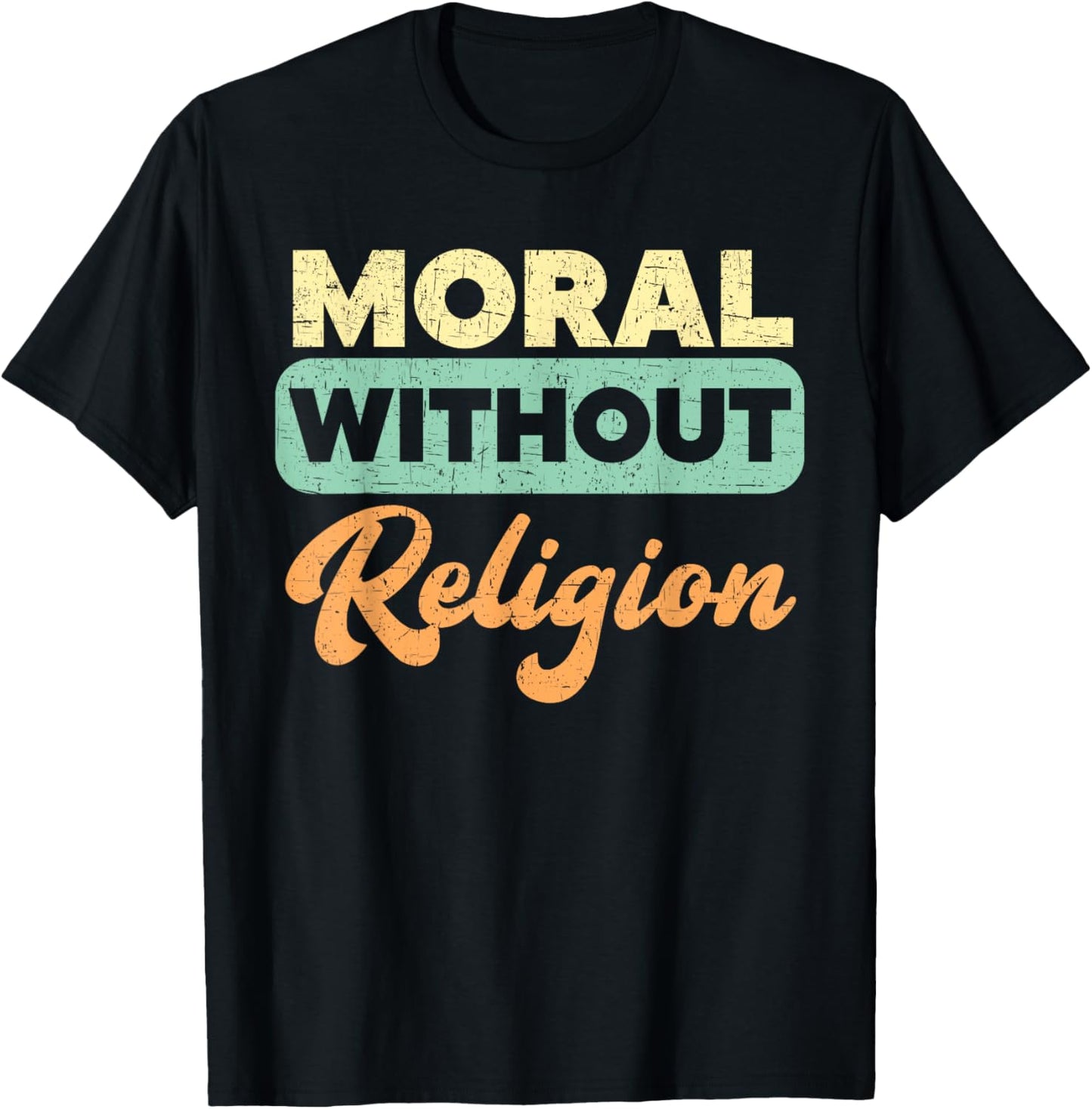 Moral Without Religion Agnostic Blackcraft Atheist T-Shirt - T-Shirt | Black