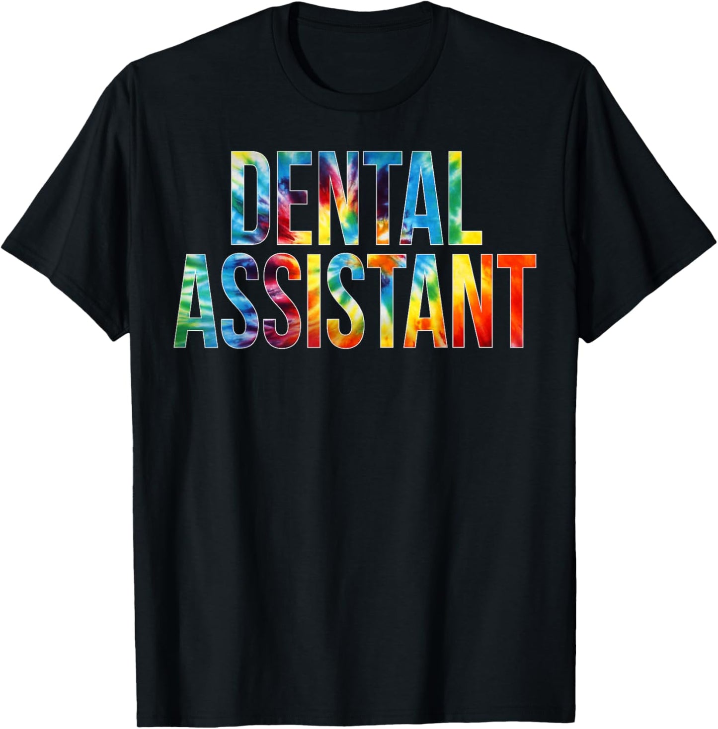 Dental Assistant Appreciation Day Tie Dye For Work T-Shirt - T-Shirt | Black