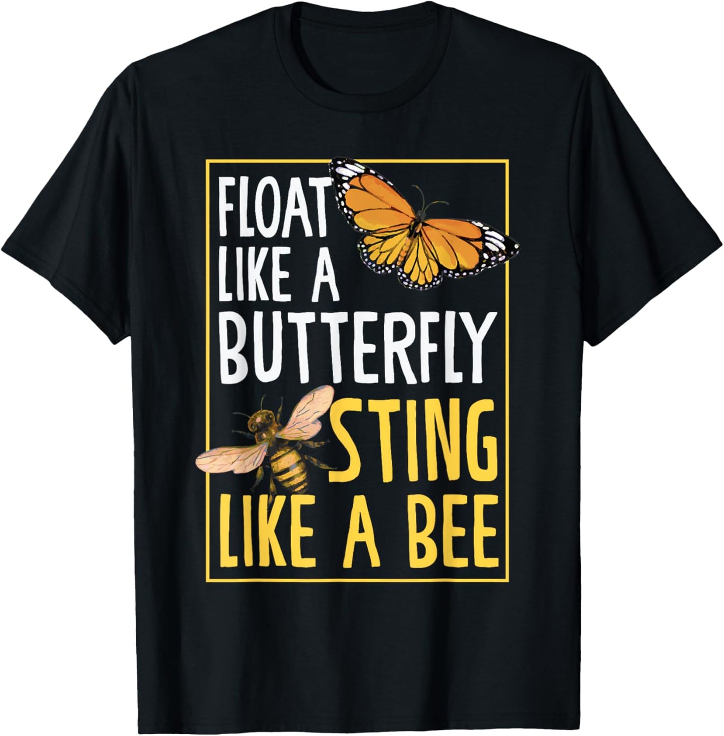 Float Like A Butterfly Sting Like Bees Beautiful Butterfly T-Shirt - T-Shirt | Black