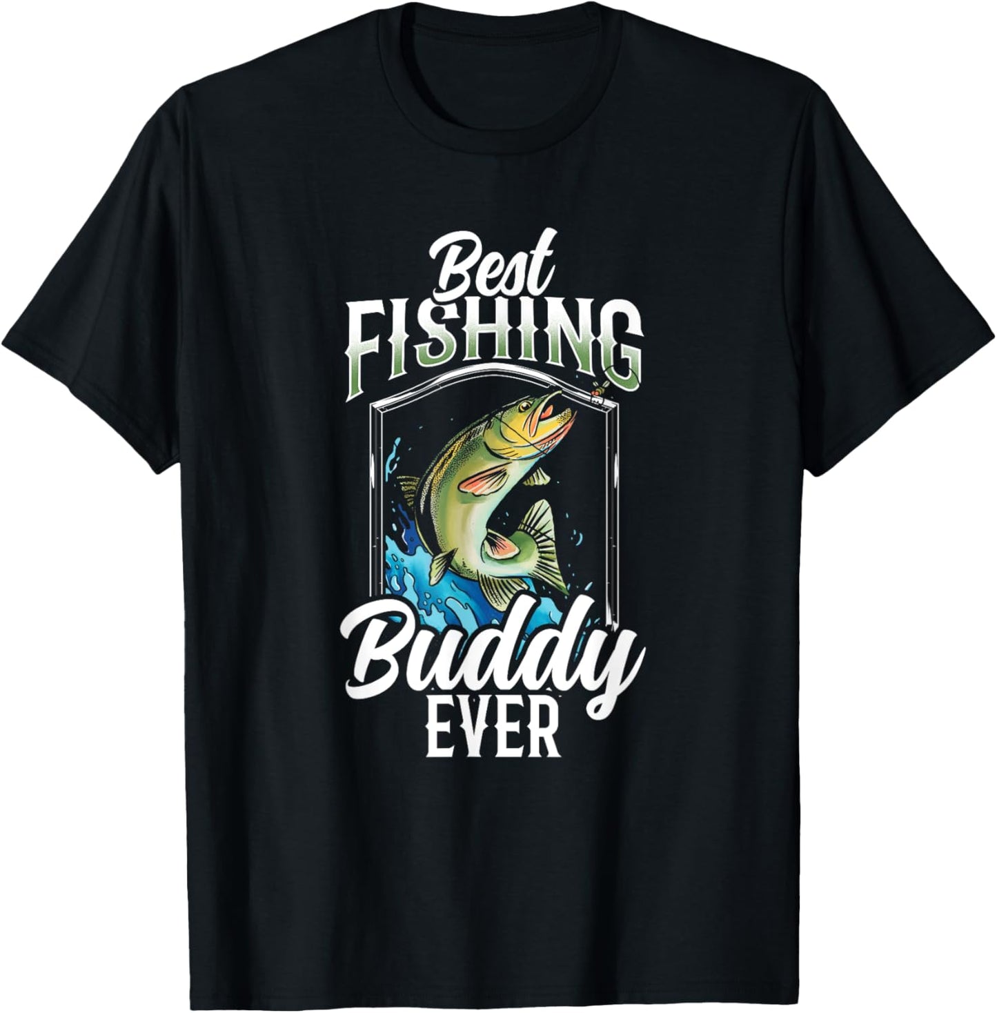 Best Fishing Buddy Ever Buddies Fisher Fisherman T-Shirt - T-Shirt | Black