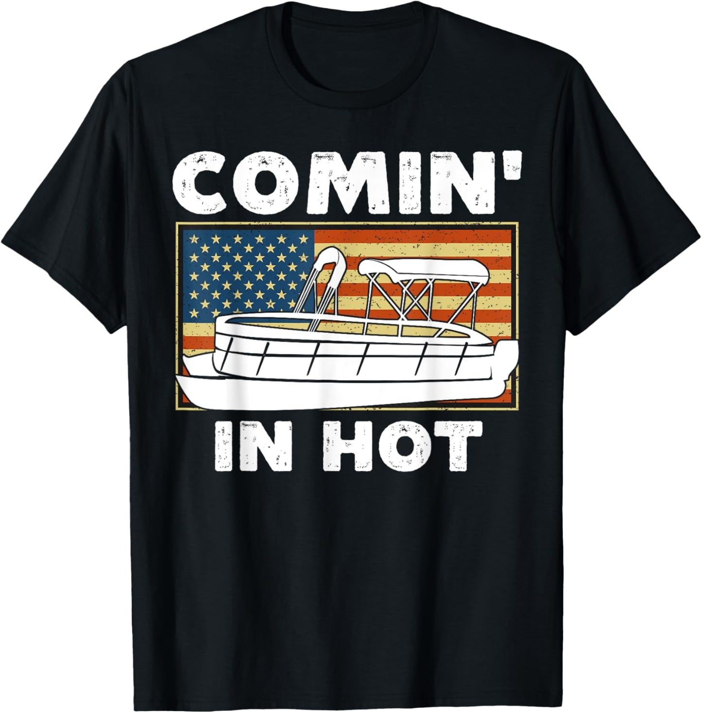 Coming In Hot Pontoon Boat Captain River Lake Boating Retro T-Shirt - T-Shirt | Black