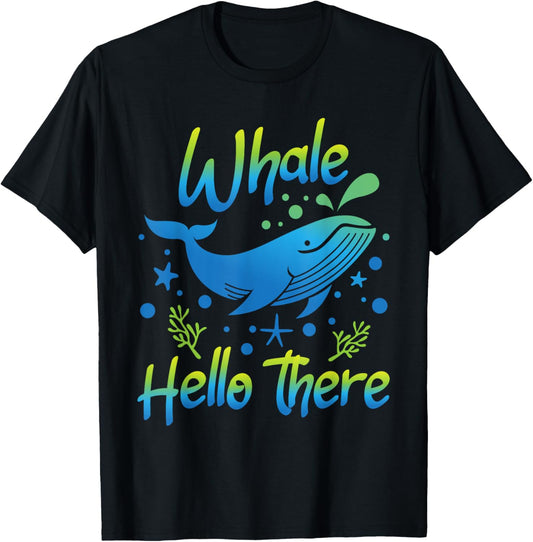 Whale Hello There - Whale Lover Whales Marine Biologist T-Shirt - T-Shirt | Black