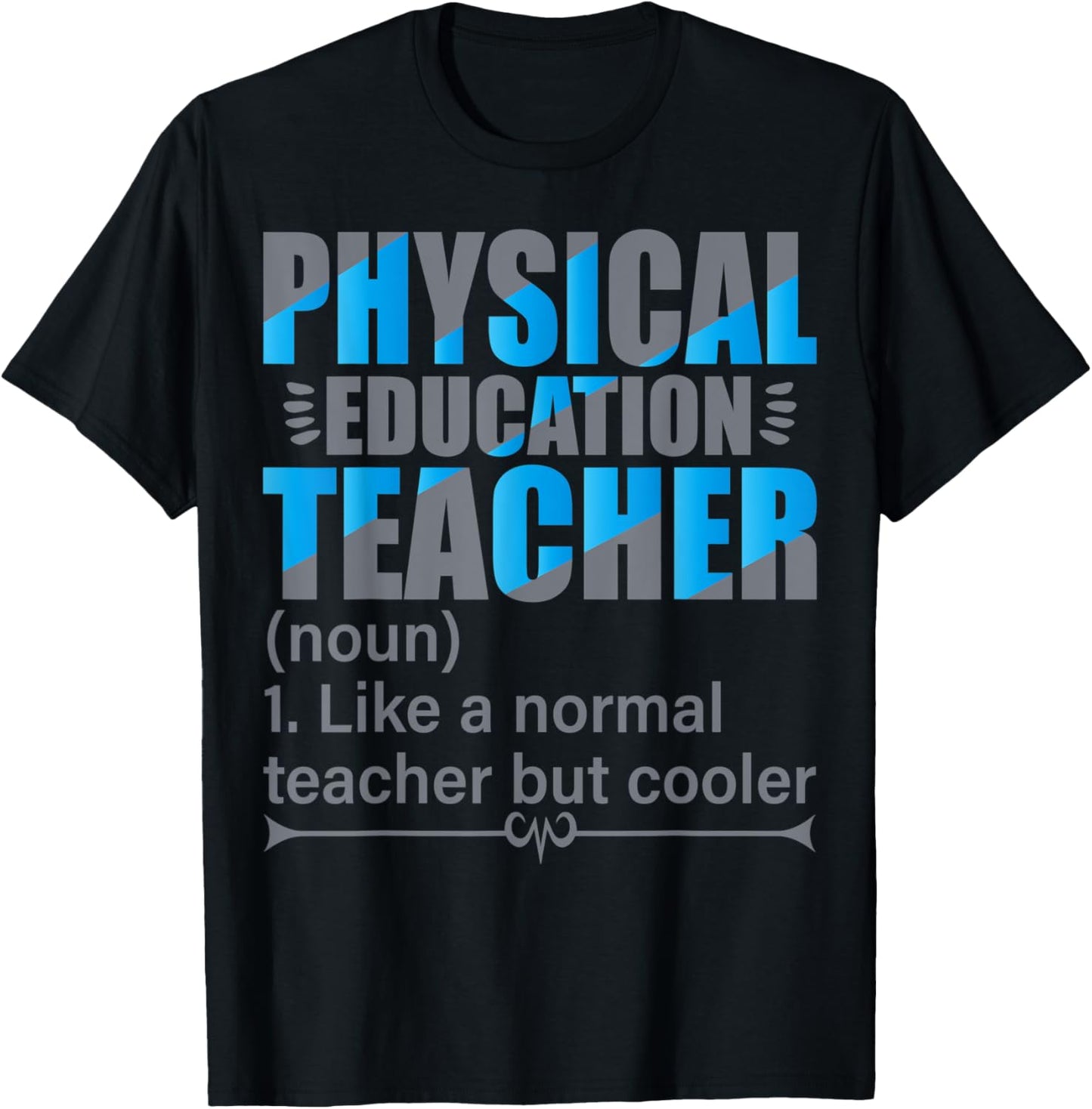 P.E. Teacher- Like a normal teacher but cooler T-Shirt - T-Shirt | Black