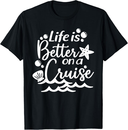 Life is Better On A Cruise, Men Women Kids, Family Vacation T-Shirt - T-Shirt | Black