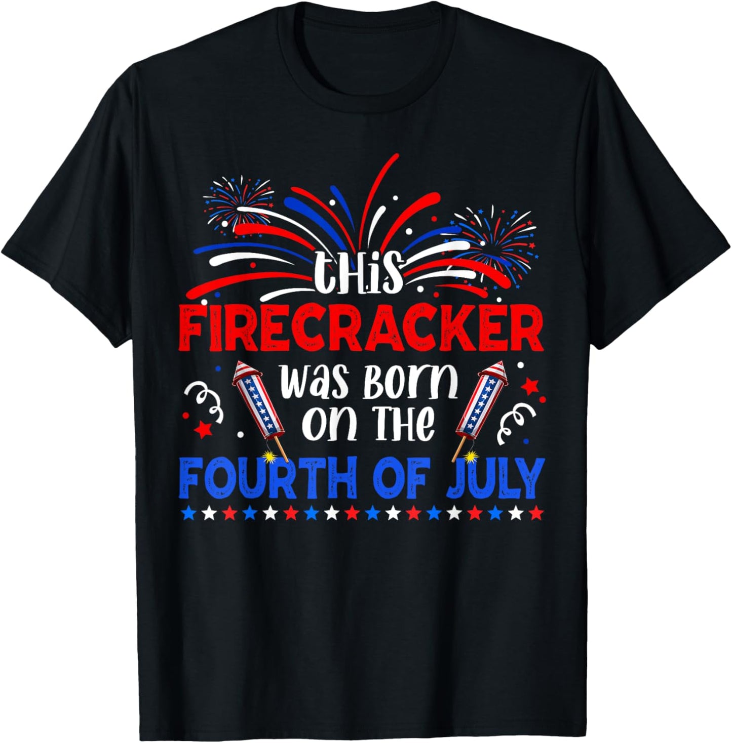 This Firecracker Was Born On The 4th Of July Firework B-day T-Shirt - T-Shirt | Black