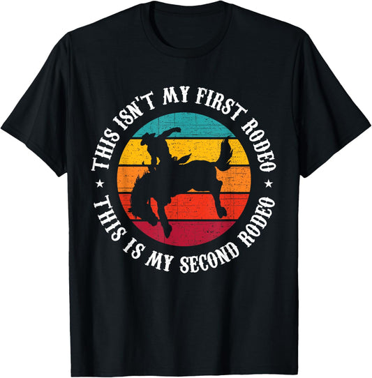 This Isn't My first Rodeo Funny Cowboy Western Texas Riding T-Shirt - T-Shirt | Black