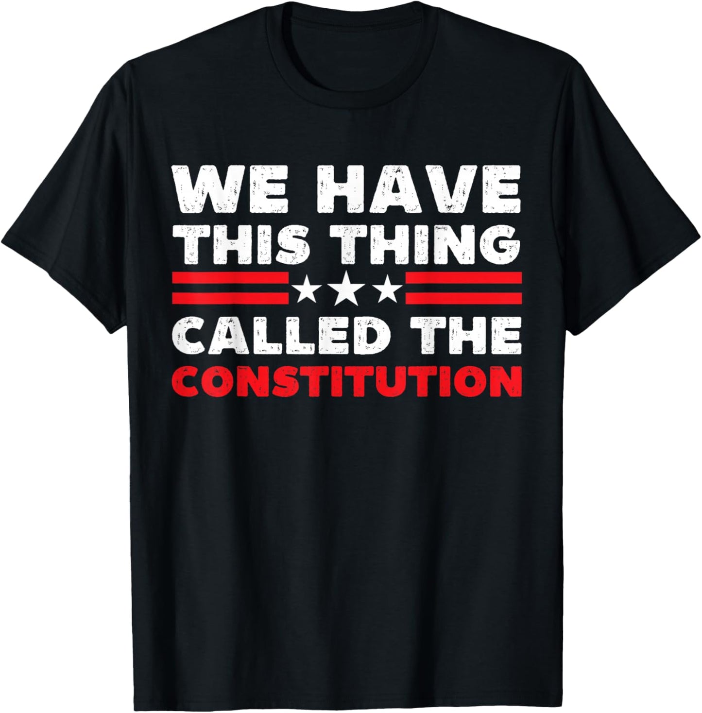 We Have This Thing Called The Constitution Patriotic Vintage T-Shirt - T-Shirt | Black