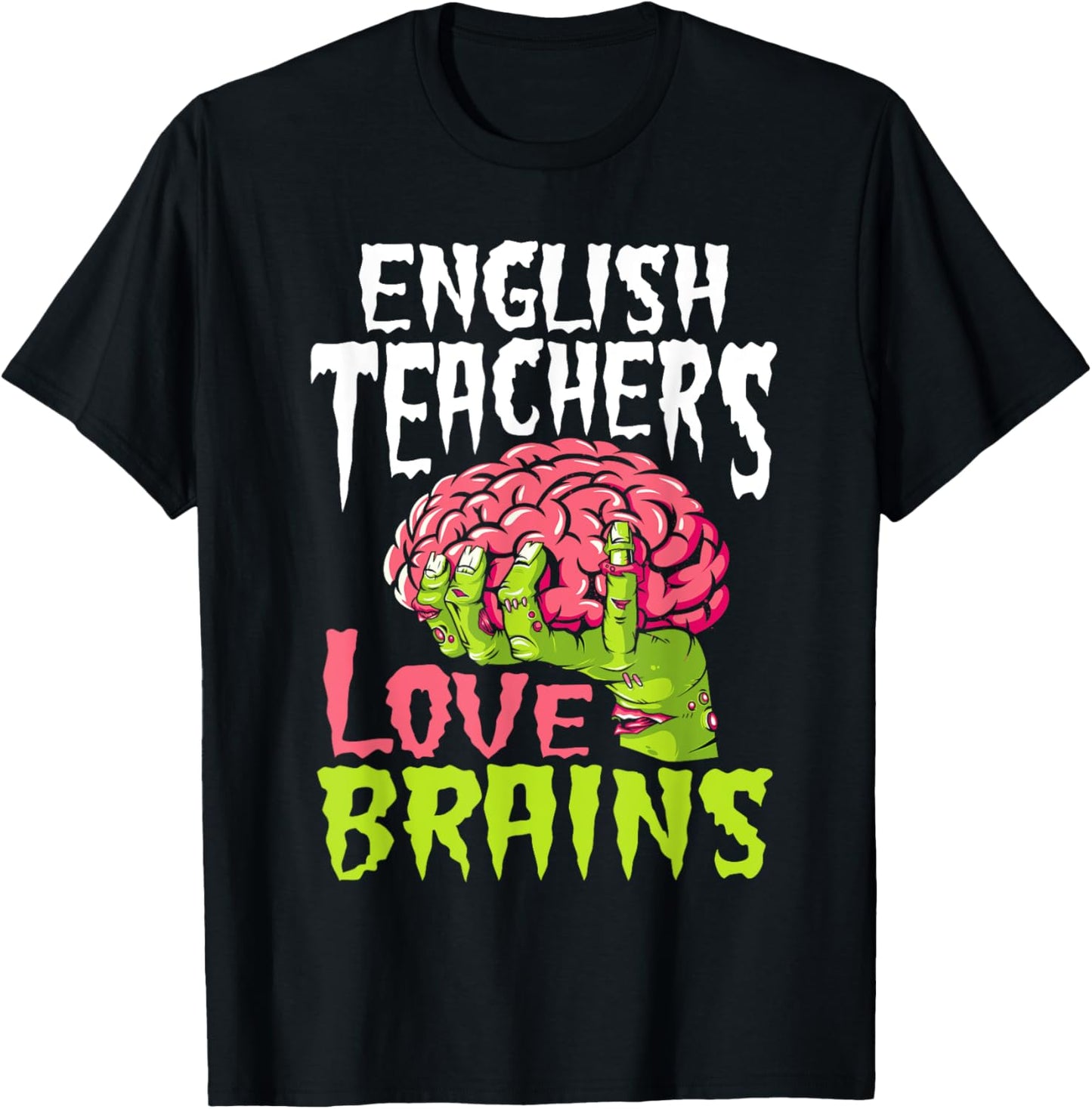 English Teachers Love Brains Zombie Teacher School Halloween T-Shirt - T-Shirt | Black
