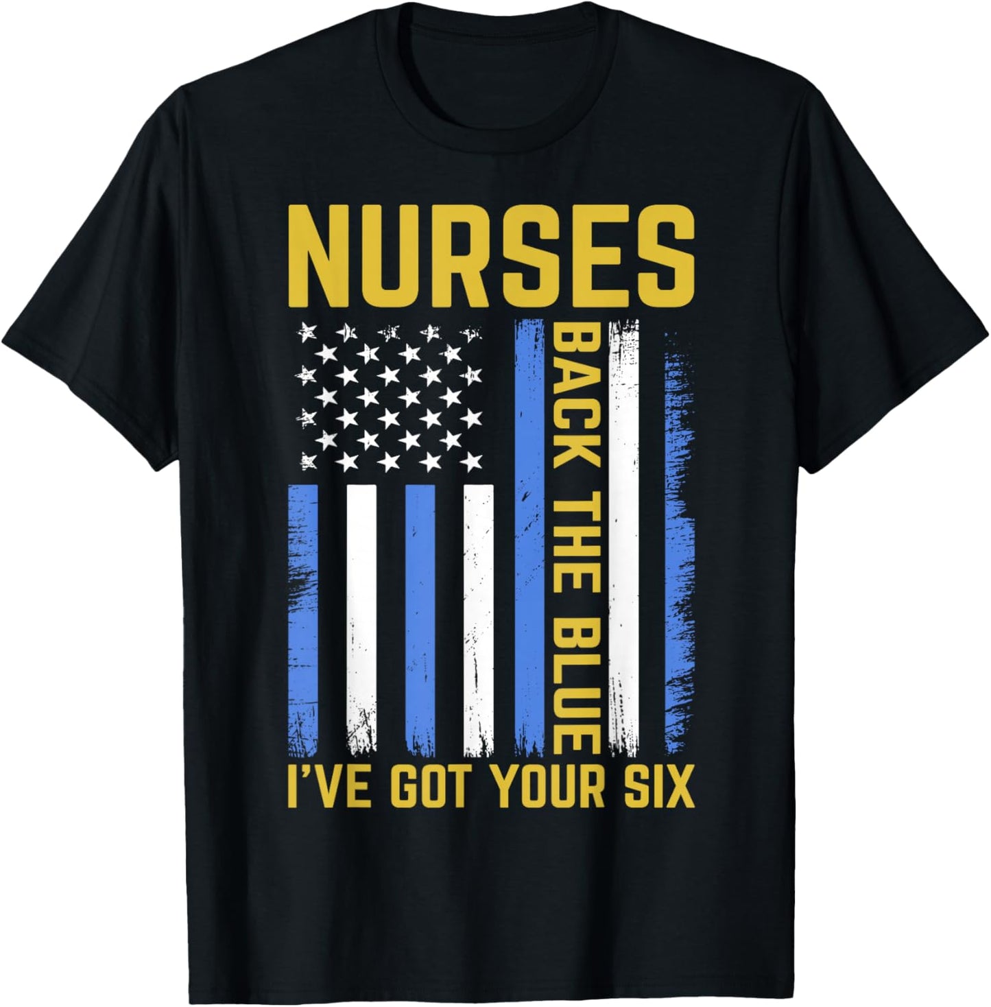 Nurses Back The Blue I've Got Your Six T-Shirt - T-Shirt | Black