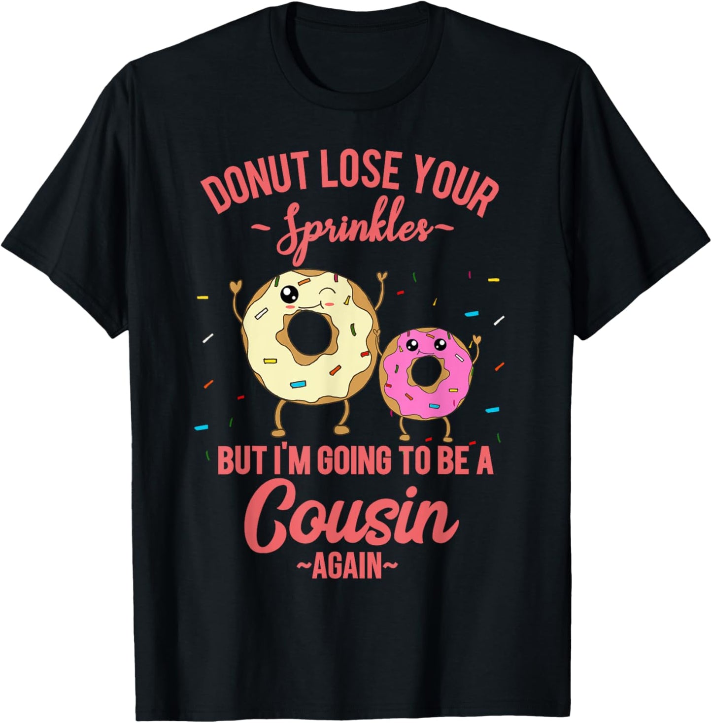 I'm Going to be a Cousin Again Pregnancy Reveal Donut Theme T-Shirt - T-Shirt | Black