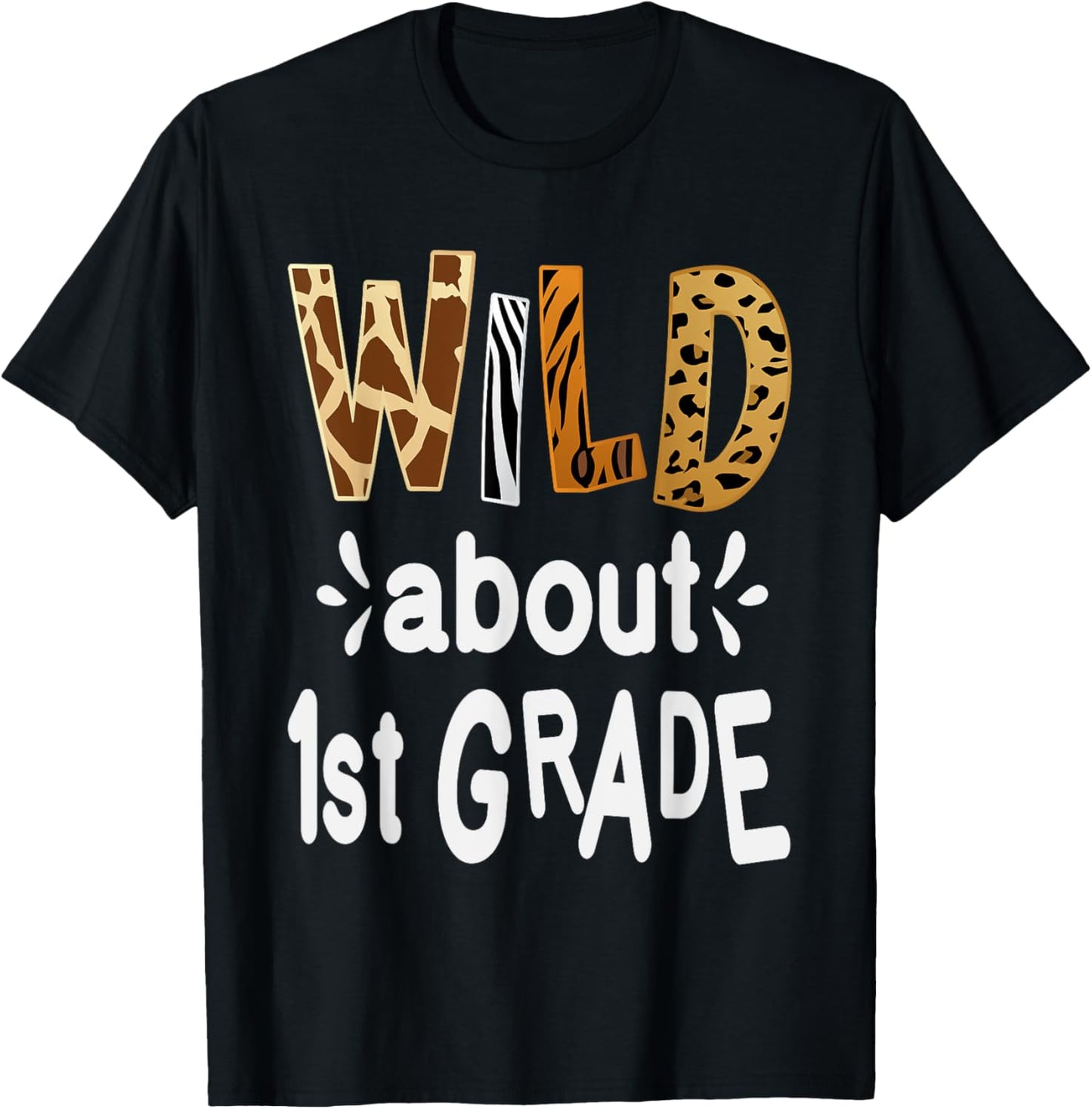 Wild about 1St Grade, Teacher Student First Day Of School Men Women Girls Kids T-Shirt - T-Shirt | Black