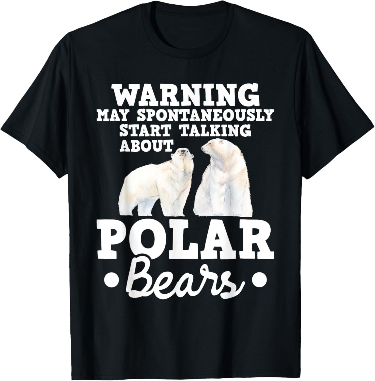 May Start Talking About Polar Bears - Zoo Animal Lover T-Shirt - T-Shirt | Black