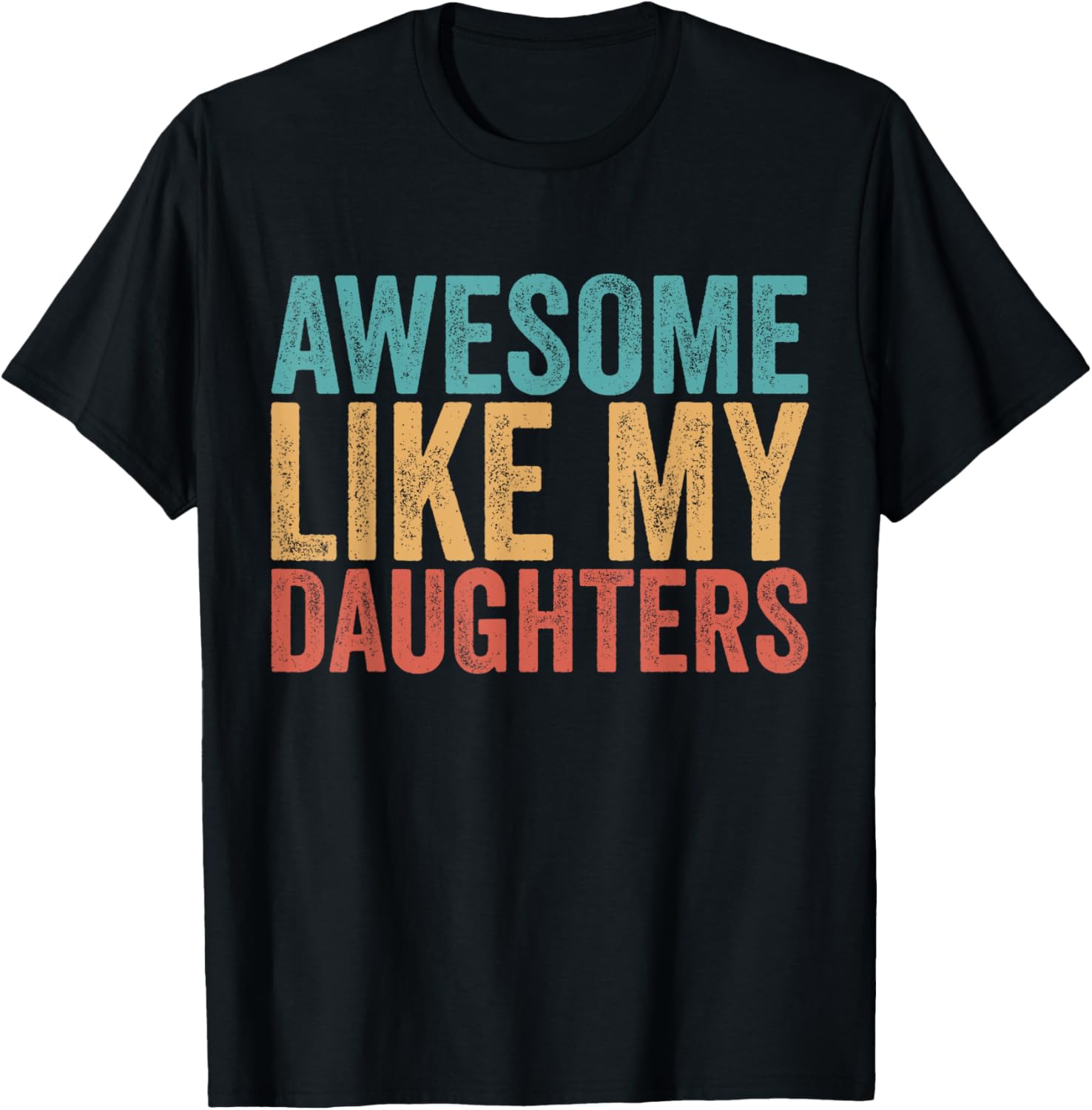 Awesome Like My Daughters Mom Dad Mother's Day Father's Day T-Shirt - T-Shirt | Black