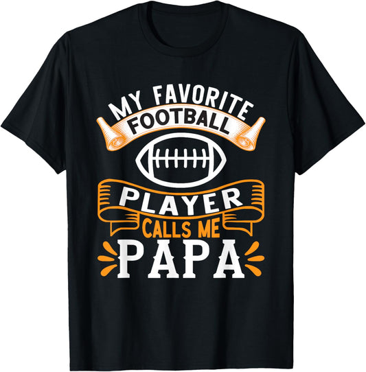 My Favorite Football Player calls me Papa - USA Football T-Shirt - T-Shirt | Black