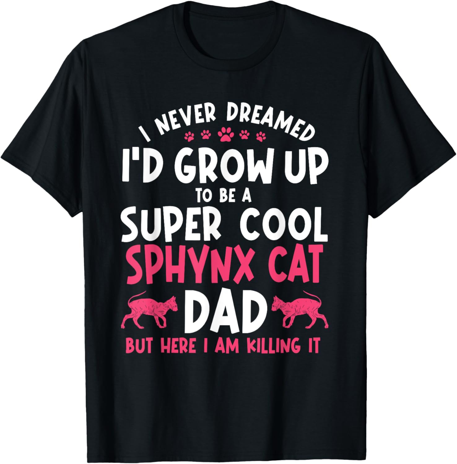 Sphynx Cat Breeder Hairlessness Dad Pet Lover Father's Day Women T-Shirt - T-Shirt | Black