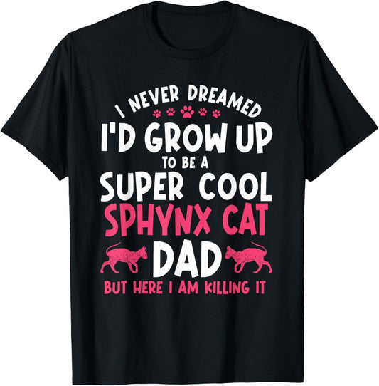 Sphynx Cat Breeder Hairlessness Dad Pet Lover Father's Day Women T-Shirt - T-Shirt | Black