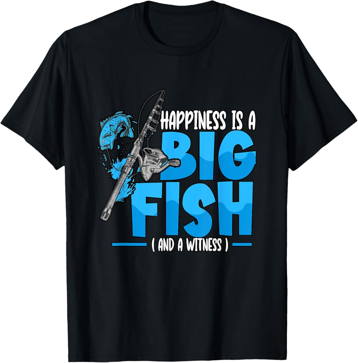 Happiness Is A Big Fish And A Witness Fishing Rod T-Shirt - T-Shirt | Black