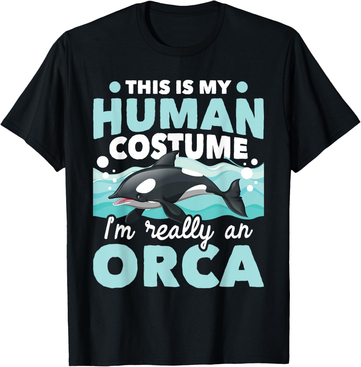 I'm Really An Orca - Marine Biologist Whale Lover Whales T-Shirt - T-Shirt | Black