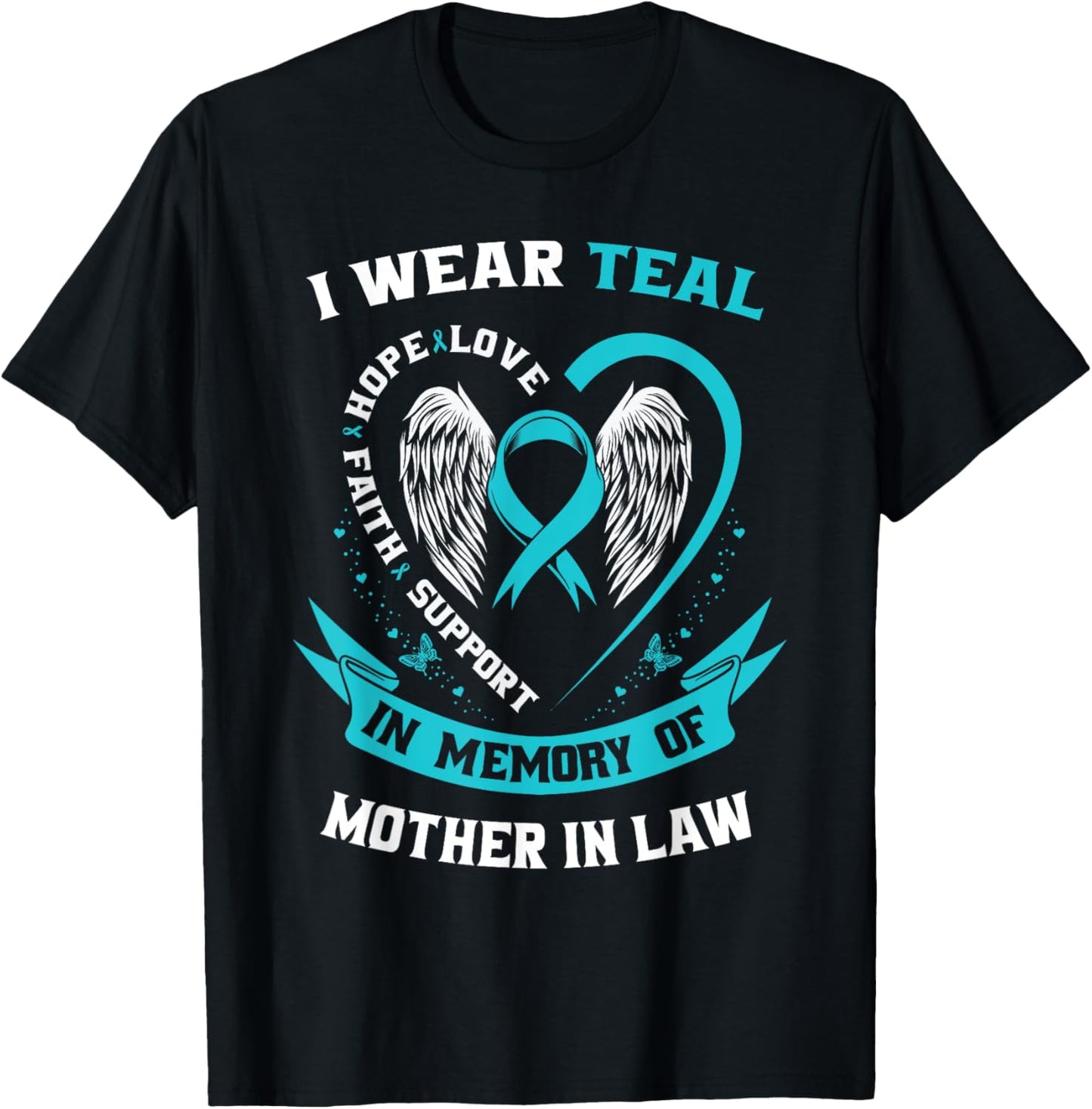 I Wear Teal For My Mother In Law Ovarian Cancer Awareness T-Shirt - T-Shirt | Black