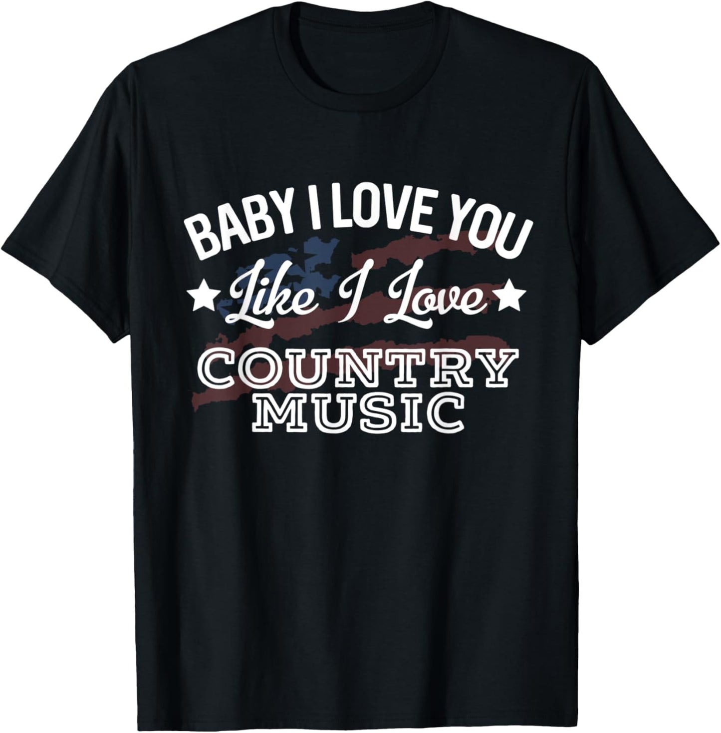 Like I Love Country Music Country Song Lyrics T-Shirt - T-Shirt | Black