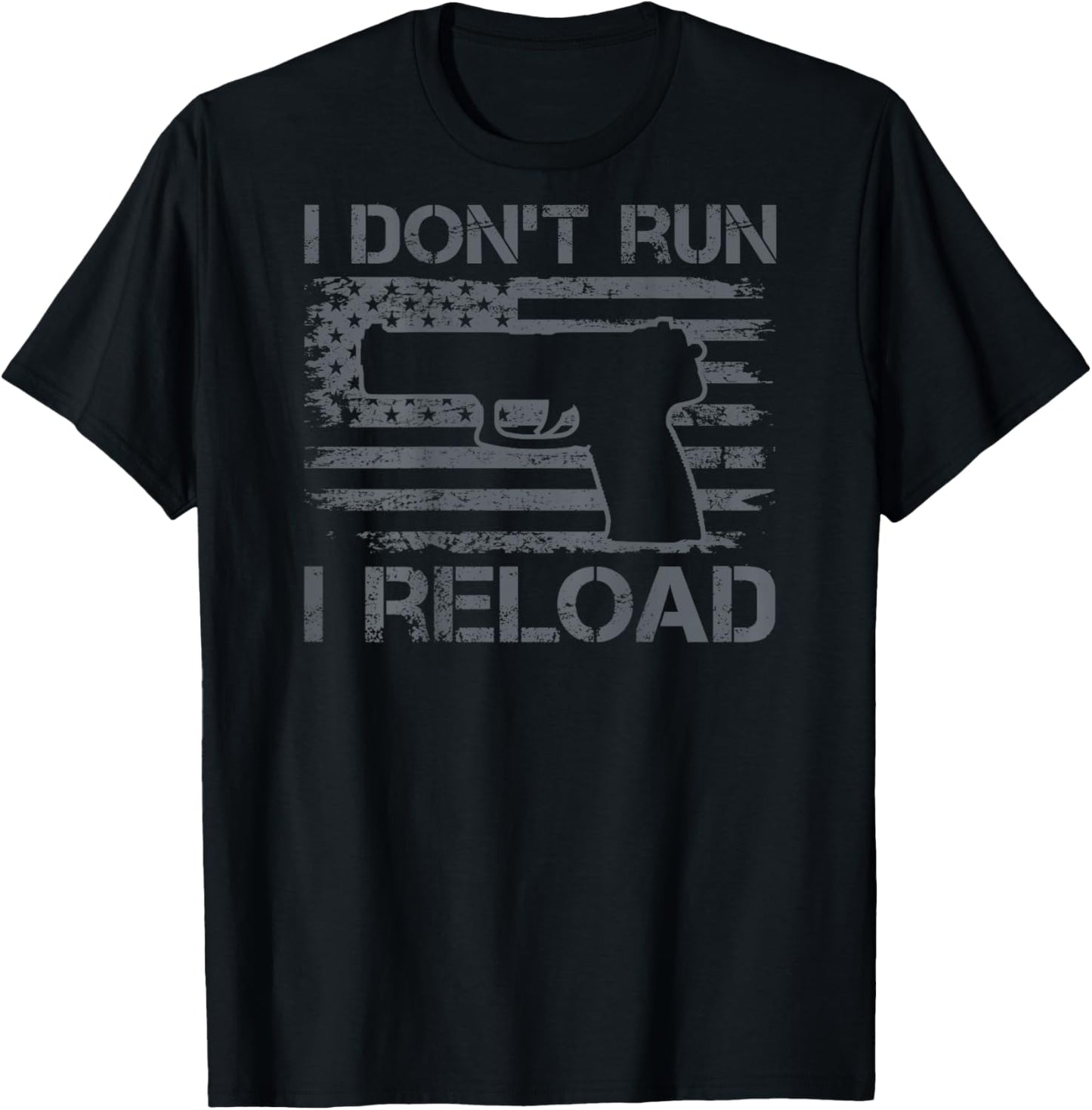 I Don't Run I Reload - Pro Gun Pistol USA Flag Guns (BACK) T-Shirt - T-Shirt | Black