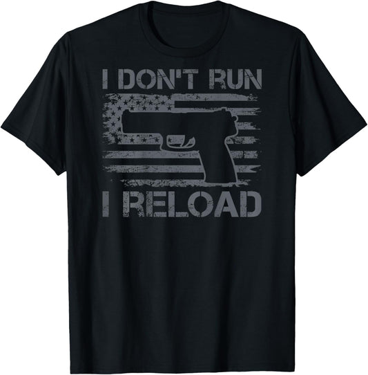 I Don't Run I Reload - Pro Gun Pistol USA Flag Guns (BACK) T-Shirt - T-Shirt | Black