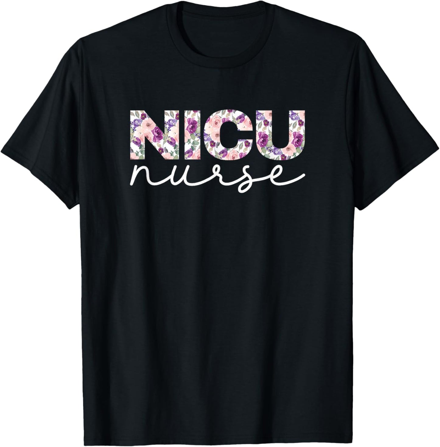 NICU Nurse Nursing Floral Design T-Shirt - T-Shirt | Black