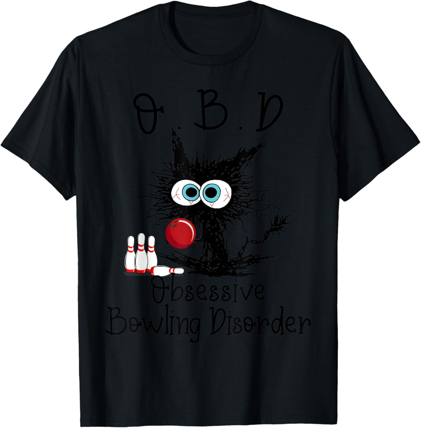 Funny Black Cat OBD Obsessive Bowling Disorder T-Shirt - T-Shirt | Black