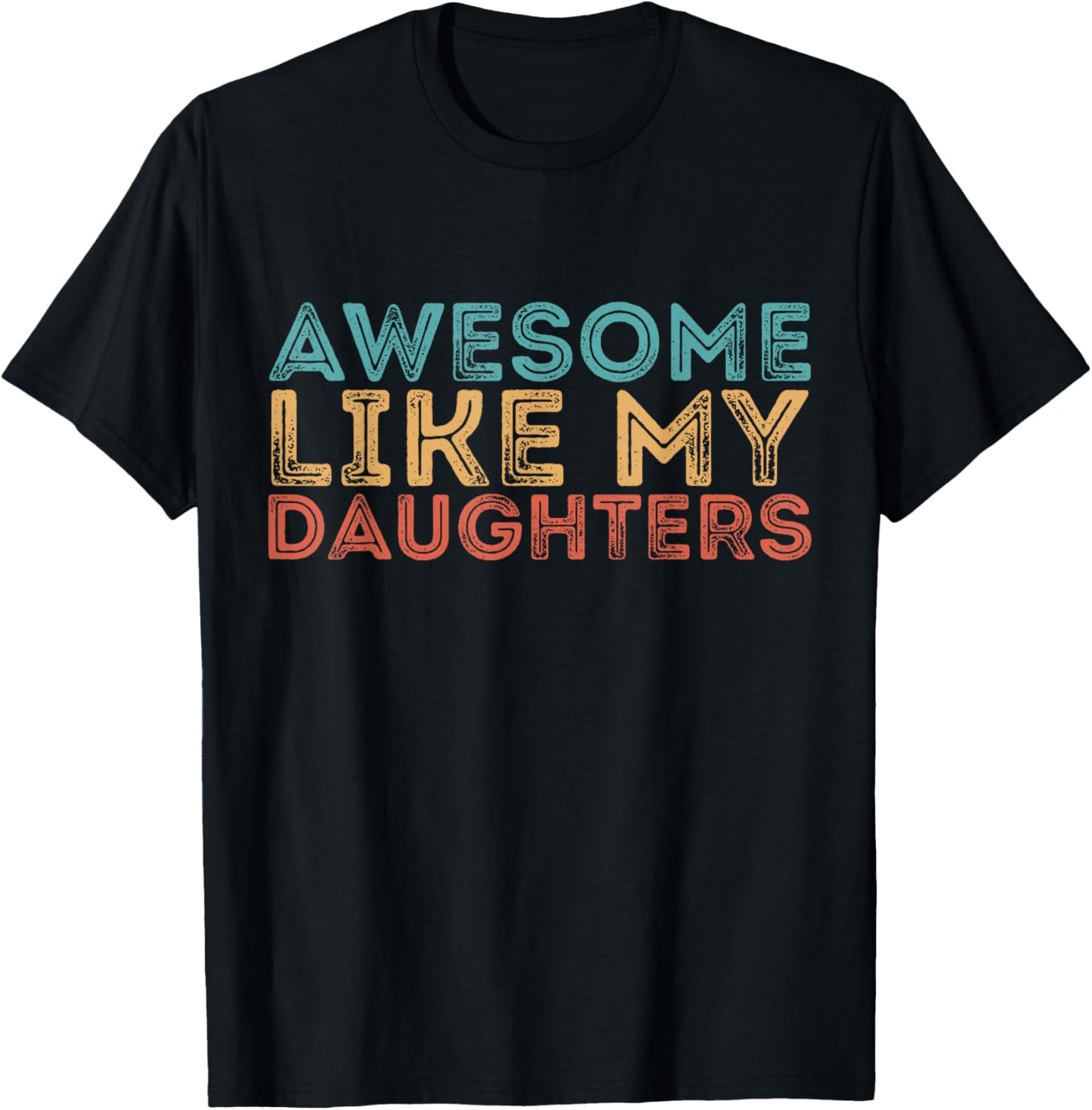 Awesome Like My Daughters Mom Dad Mother's Day Father's Day T-Shirt - T-Shirt | Black