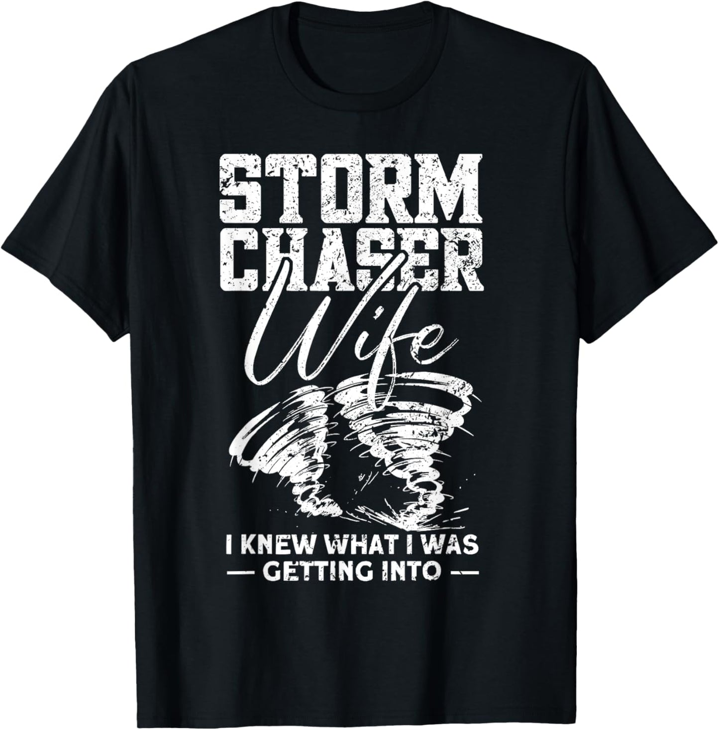 Storm Chaser Wife - Funny Tornado Chaser Storm Chaser T-Shirt - T-Shirt | Black