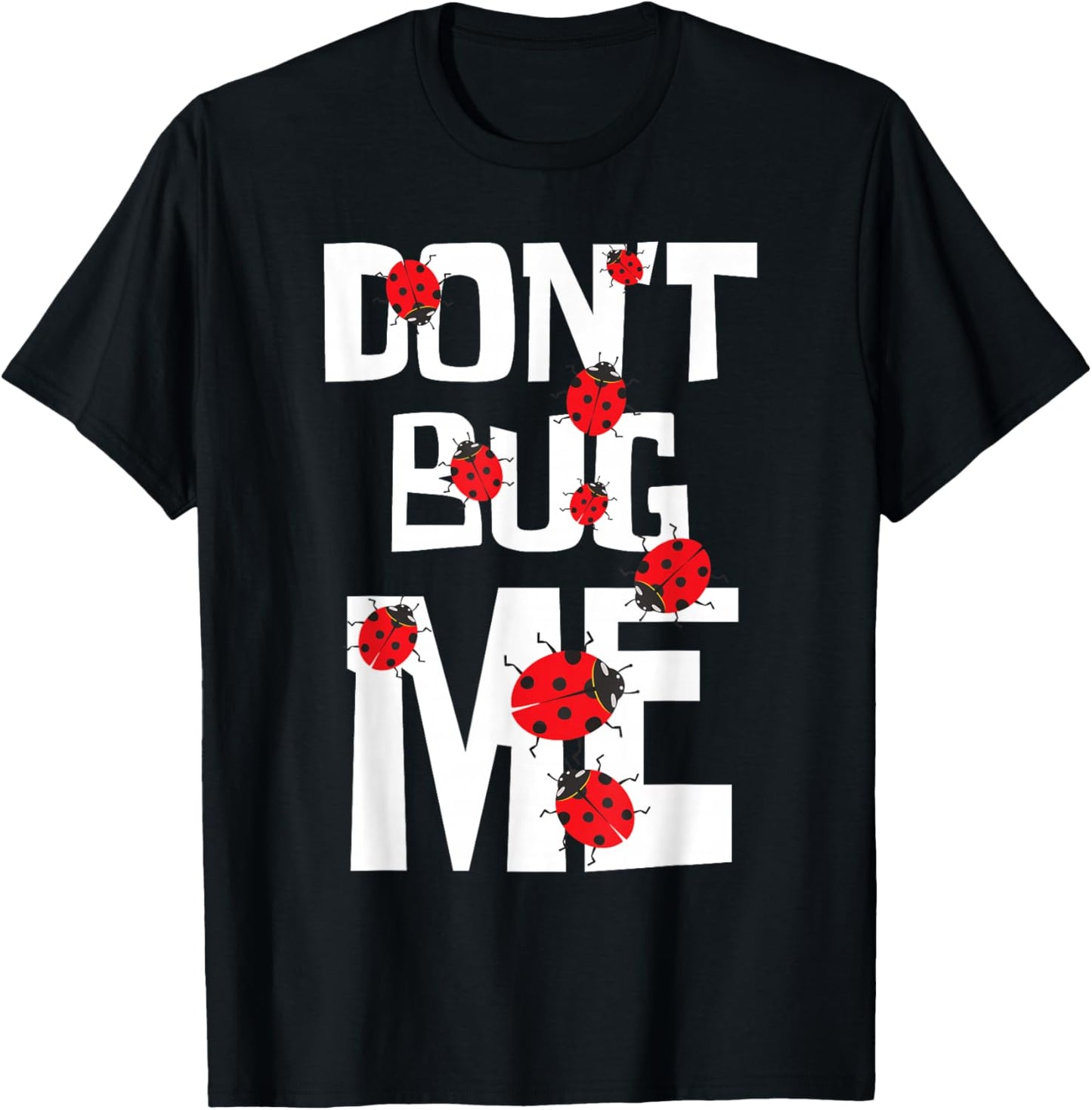Don't Bug Me - Entomophile Entomology Zoology Ladybug T-Shirt - T-Shirt | Black