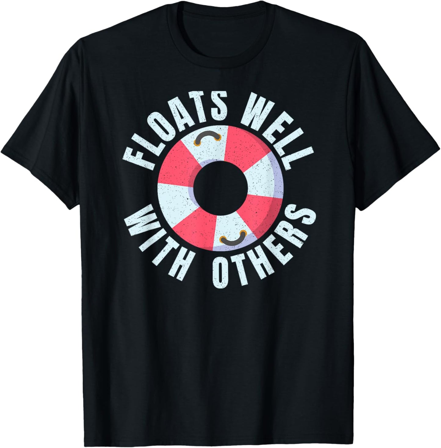 Funny River Tubing Floats Well With Others Family Float Trip T-Shirt - T-Shirt | Black