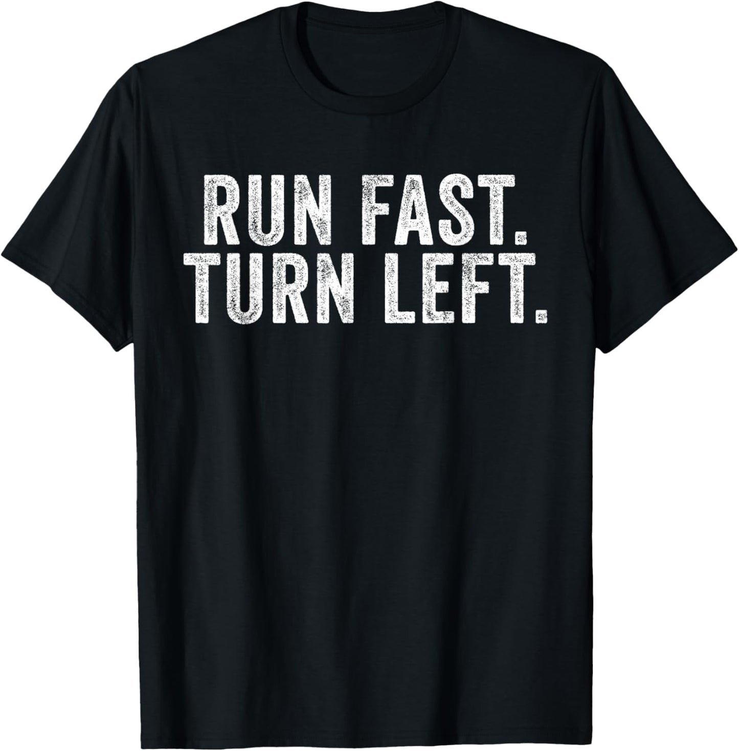 Run Fast Turn Left Track and Field Runner Motivational T-Shirt - T-Shirt | Black