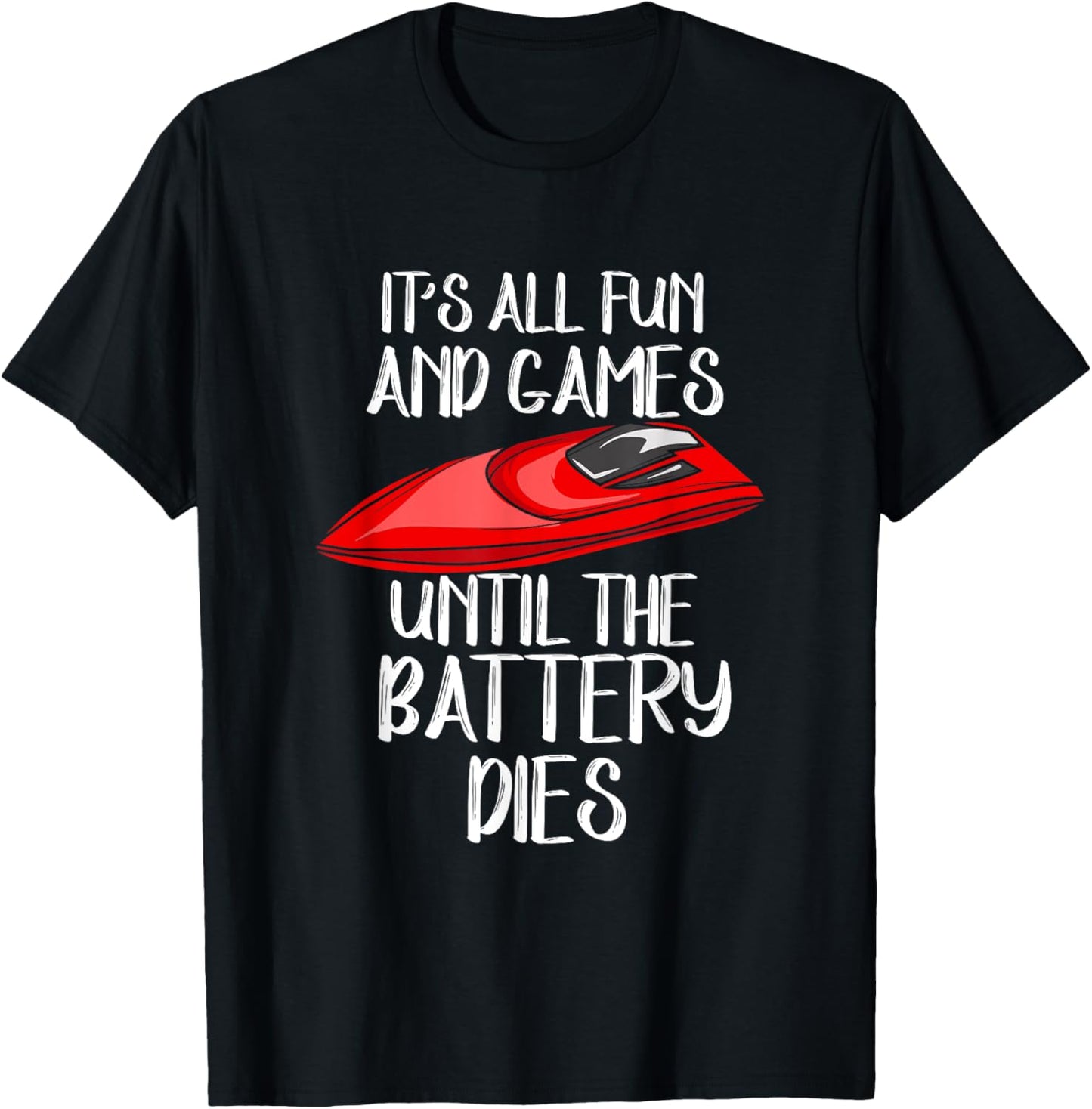 RC Boat Design For Racing Boat Lover - The Battery Dies T-Shirt - T-Shirt | Black