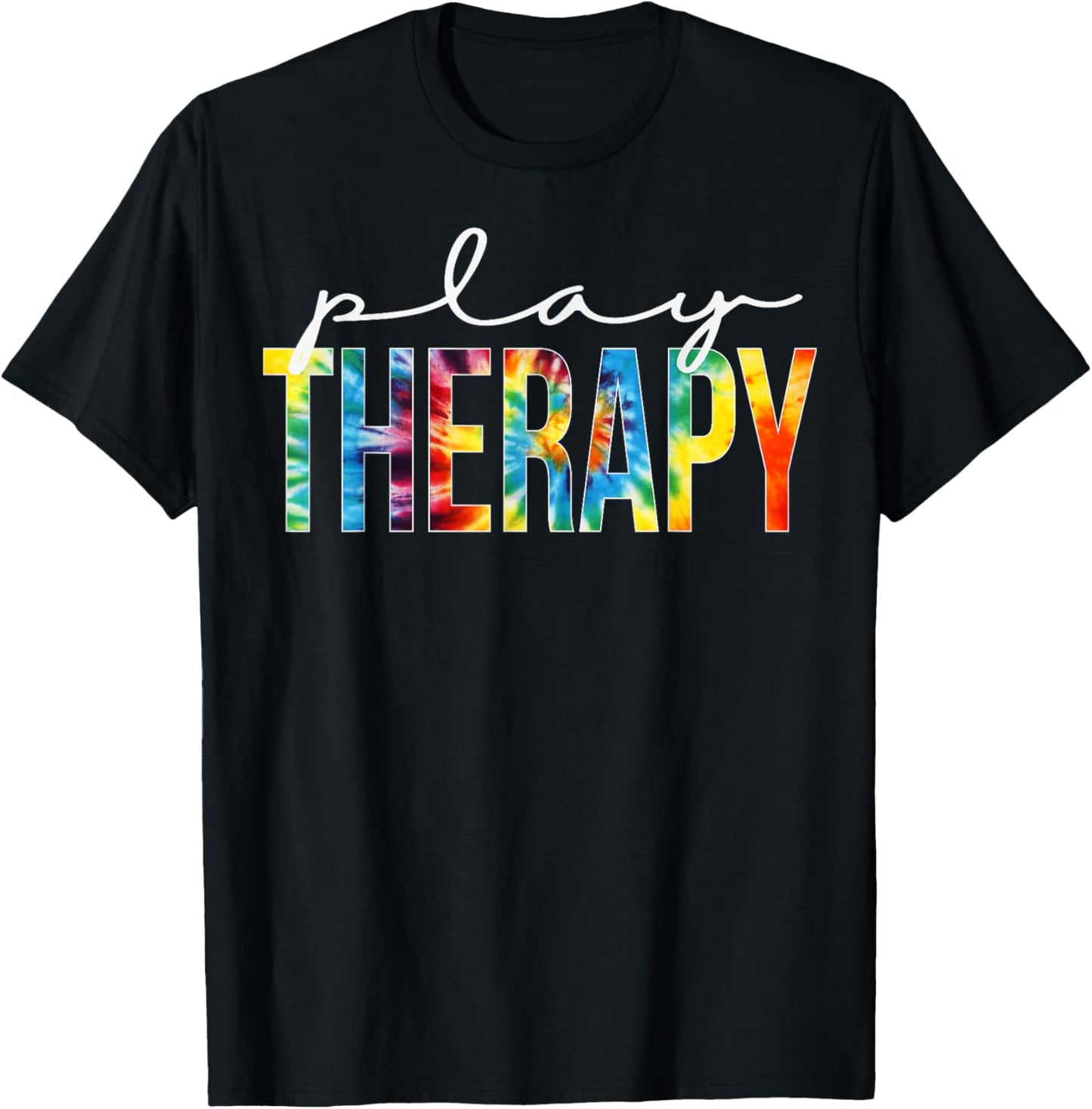 Play Therapy Appreciation Day Tie Dye For Work T-Shirt - T-Shirt | Black