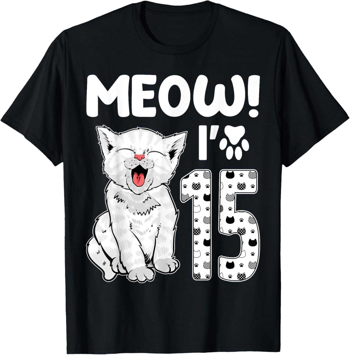 Meow I'm 15 Years Old Girl 15th Birthday Cat Cute Cat Lover T-Shirt - T-Shirt | Black