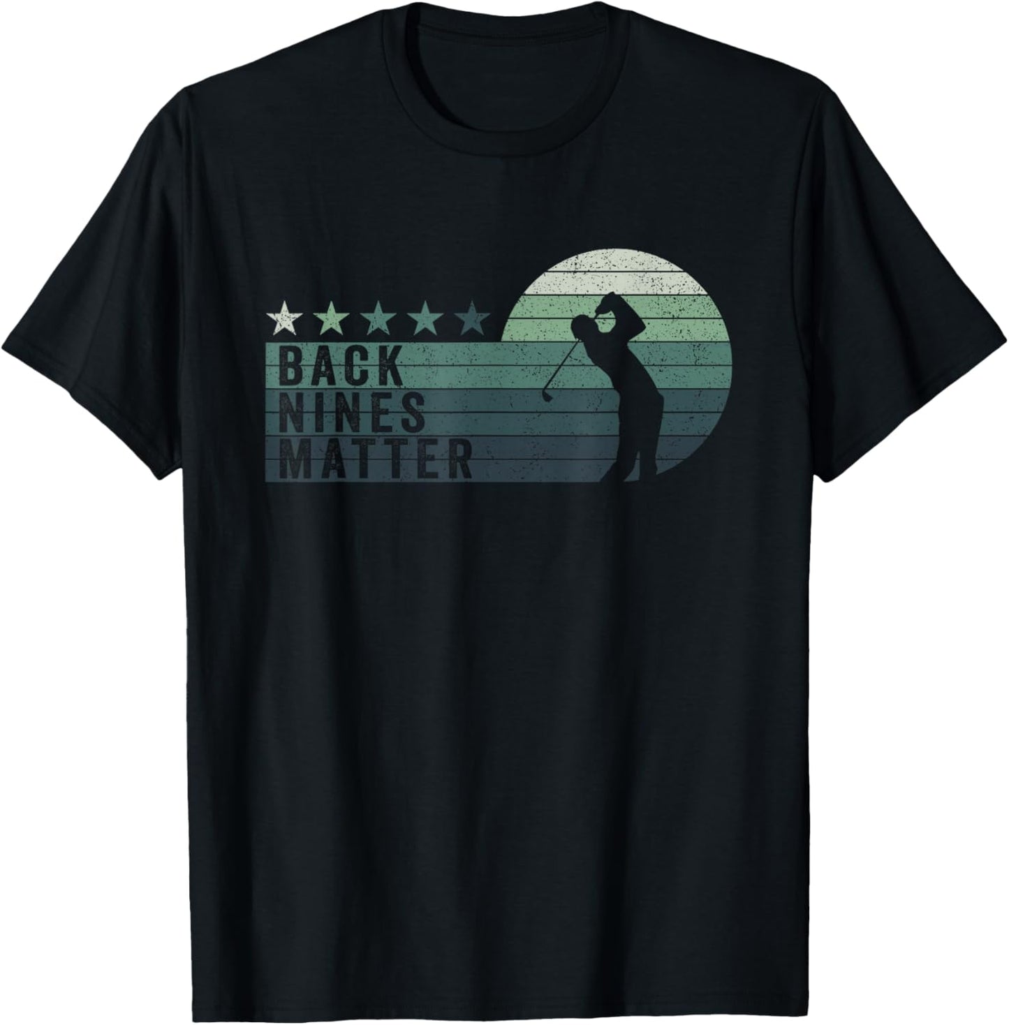 Retro Back Nines Matter Golfing Lover Golf Putt T-Shirt - T-Shirt | Black