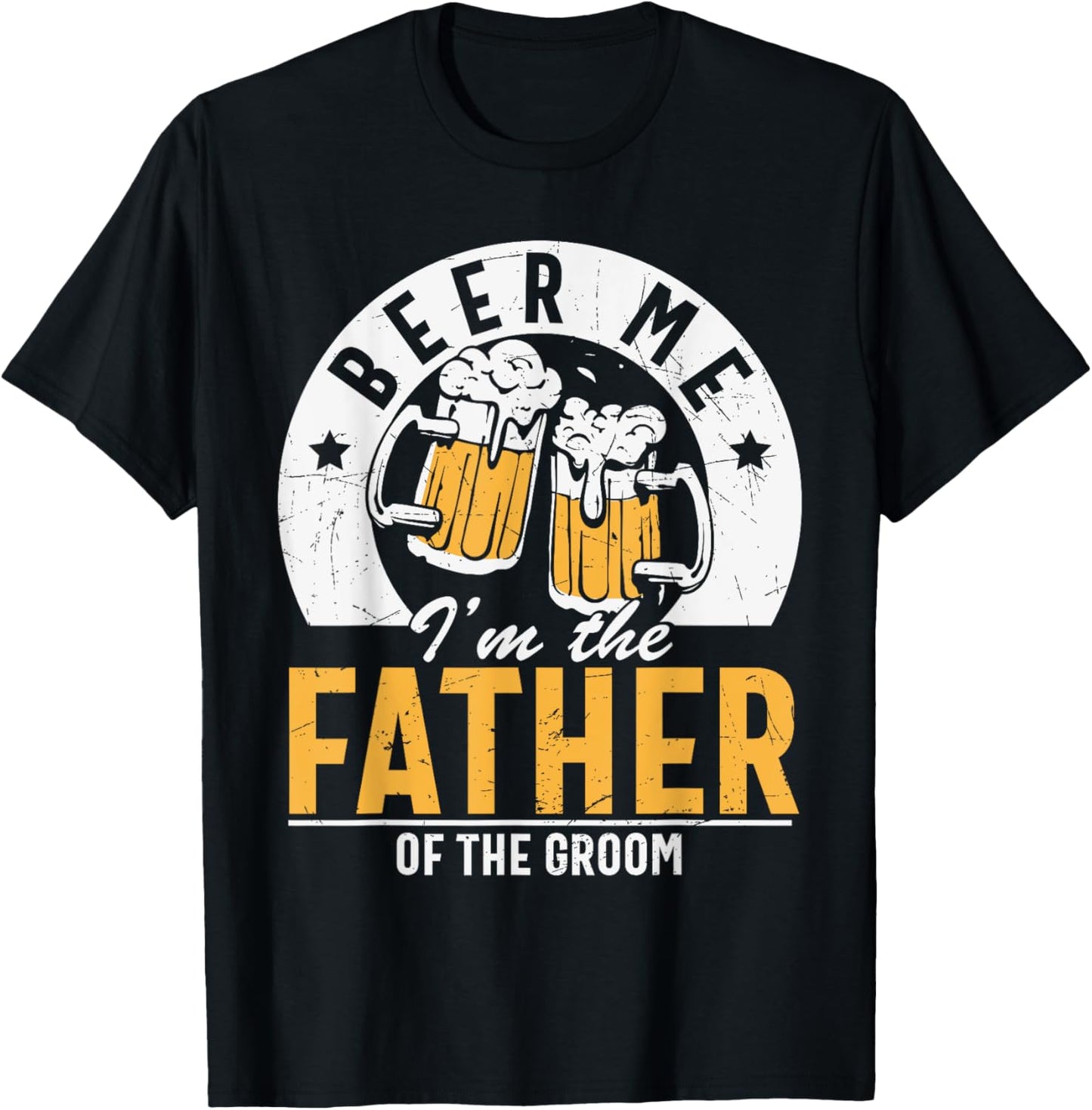 Beer Me I'm The Father Of The Groom - Son Wedding Party Dad T-Shirt - T-Shirt | Black