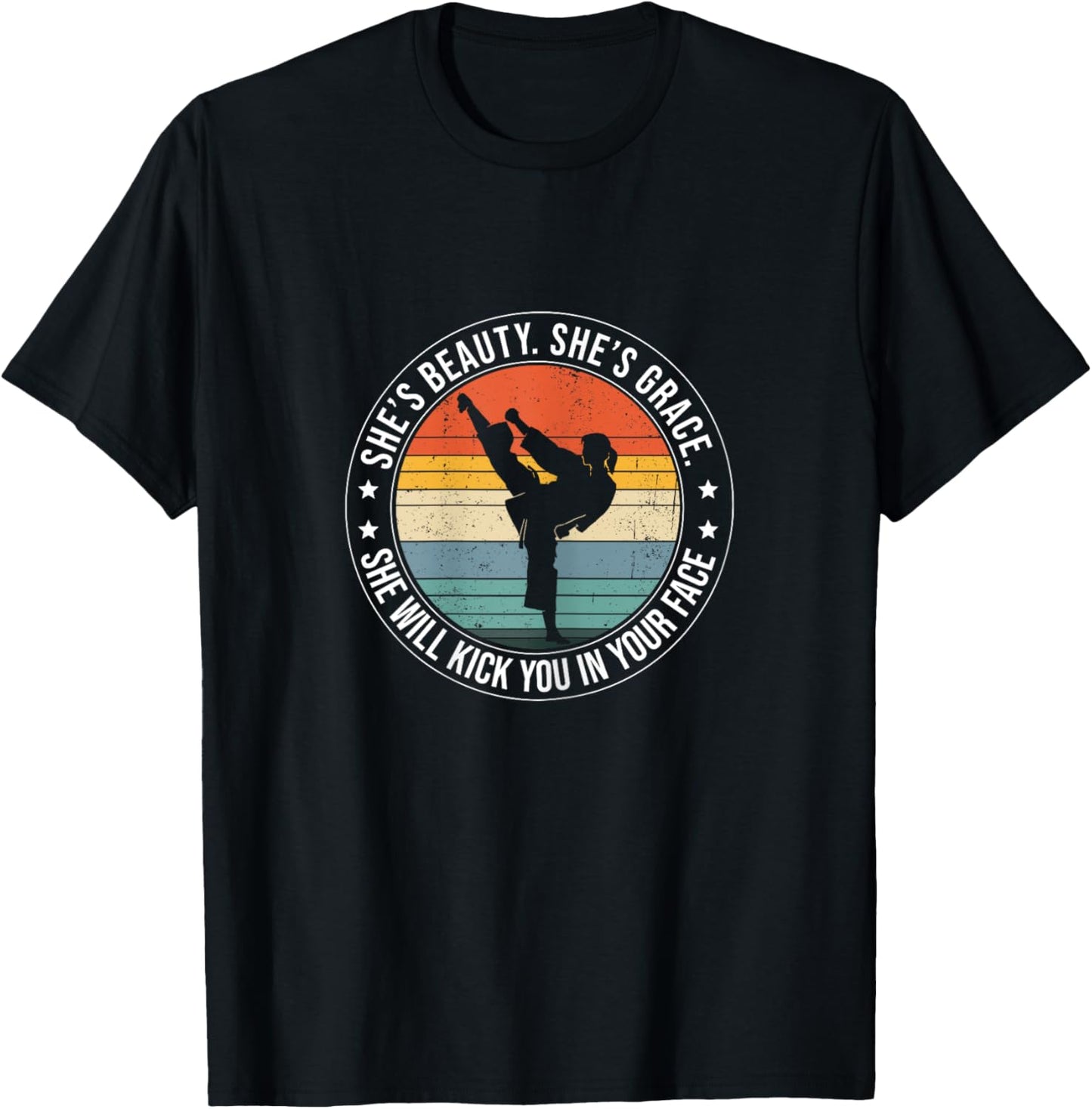 She Is Beauty She Is Grace She'll Kick You In Your Face T-Shirt - T-Shirt | Black