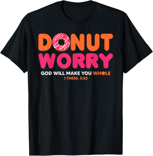 Donut Worry God Will Make You Whole Funny Religious T-Shirt - T-Shirt | Black