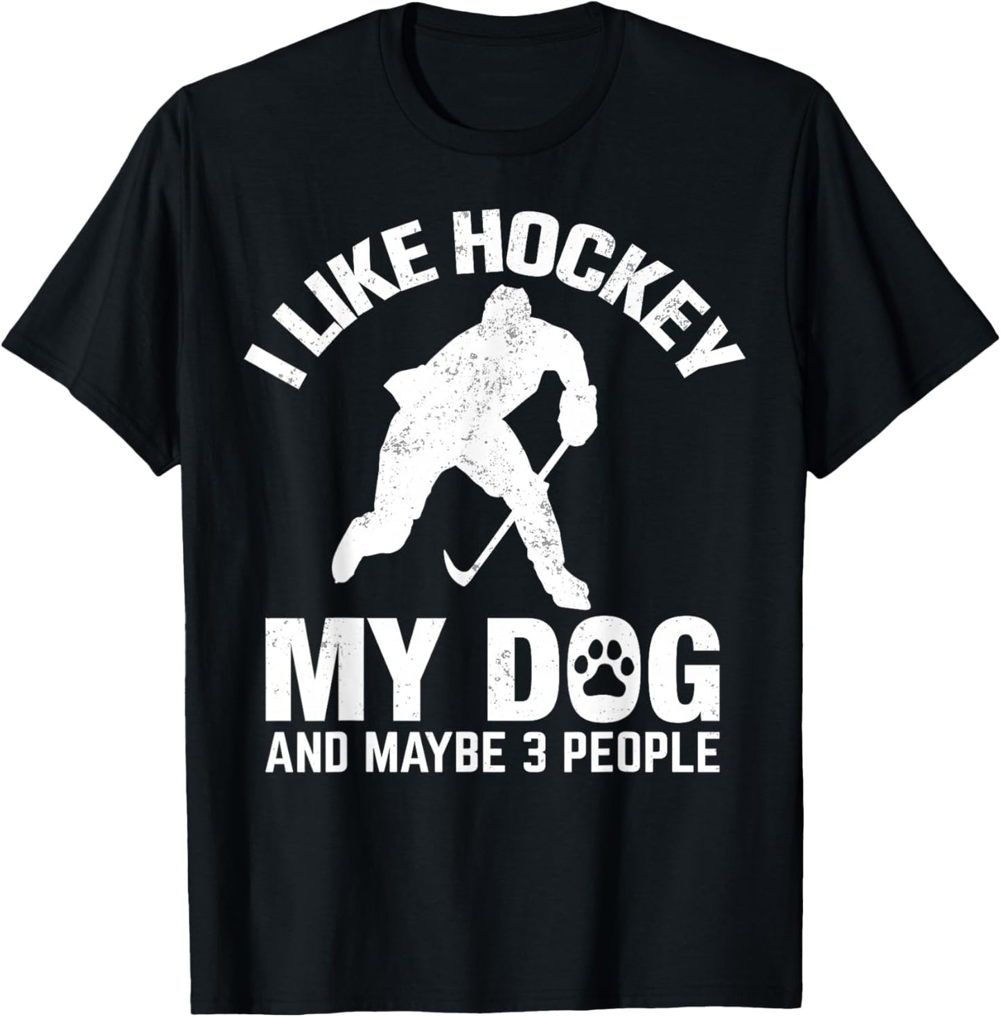 I Like Hockey My Dog And Maybe 3 People T-Shirt - T-Shirt | Black